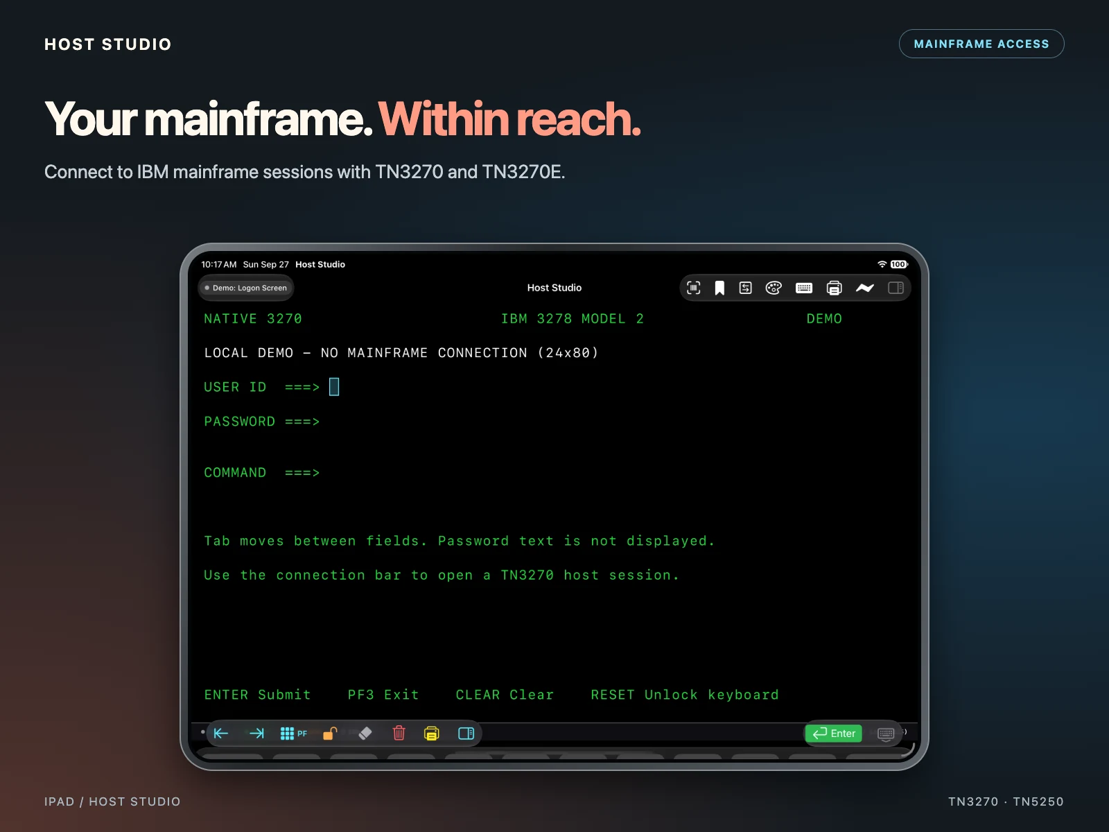 Your mainframe. Within reach. Connect to IBM mainframe sessions with TN3270 and TN3270E. Host Studio — 3270 — iPad — demo sign-on screen